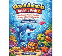 Ocean Animals Activity Book for Kids Ages 3-8: Mazes, Puzzles, Matching, Tracing & Counting Activities for Learning and Fun (Ocean Adventure Activity Series)