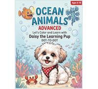 Ocean Animals Advanced: Let's Color and Learn with Daisy the Learning Pup | Deep Sea Creature Alphabet Tracing, Word Spelling, and Dot-to-Dot Activity ... Kids Ages 5-10 (Daisy Learning Adventures™)