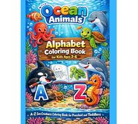 Ocean Animals Alphabet Coloring Book for Kids Ages 3-6: A-Z Sea Creatures Coloring Book for Preschool and Toddlers