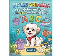 OCEAN ANIMALS: An ABC Coloring and Letter Tracing Book for Kids Ages 4-7 | Learn Spelling, Practice Handwriting, and Discover Ocean Creatures with Daisy the Learning Pup (Daisy Learning Adventures™)