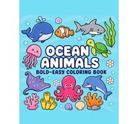 Ocean Animals Bold-Easy Coloring Book for Kids: Fun Underwater Sea Creatures Coloring Pages for Toddlers, Preschoolers & Early Learners - Big Bold Designs for Little Hands