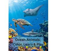 Ocean Animals: Color, Learn & Play: A Sea Life Coloring & Activity Book for Kids - Color 22 Ocean Animals, Learn Fun Facts, and Play Mazes, Matching & Word Search Games (Ages 4-8)