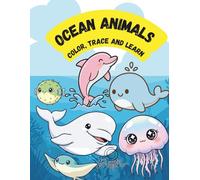 Ocean Animals: Color, Trace and Learn: Early Learning Workbook with Adorable Sea Animals