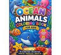 Ocean Animals Coloring Book: 25 Ocean Animal Coloring Pages + 25 Blank Pages | Cute Dolphin, Turtle, Octopus, Fish & More | Creative and Screen-Free Fun for Boys and Girls