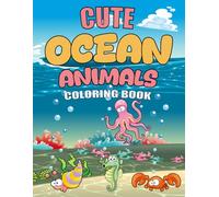 Ocean Animals Coloring book: 30 fun illustrations of Sea Creatures