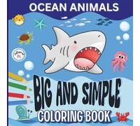 OCEAN ANIMALS COLORING BOOK: 50+ big and simple ocean animals images for coloring. Designs for kids ages 2-5,6,7,8 / Book size 8.5"x8.5"