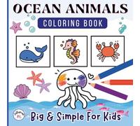 OCEAN ANIMALS COLORING BOOK: 50+ big and simple ocean animals images for coloring. Designs for kids ages 2-5,6,7,8 / Book size 8.5"x8.5"