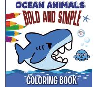 OCEAN ANIMALS COLORING BOOK: 50+ bold and simple ocean animals images for coloring. Designs for adults and kids. 8.5"x8.5"