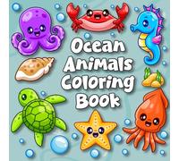 Ocean Animals Coloring Book: Bold and Easy Designs of Cute Kawaii Sea Creatures for Stress Relief and Relaxation