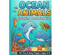 Ocean Animals Coloring Book Book for Kids: Fun & Adventure Under The Sea! (Fun With Animals Coloring Adventures)