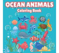 Ocean Animals Coloring Book: Cute Sea Creatures for Kids and Adults | Fun Underwater Adventure with Whales, Fish, and Turtles