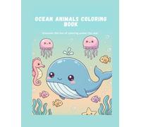 Ocean Animals Coloring Book: Discover the fun of coloring under the sea!