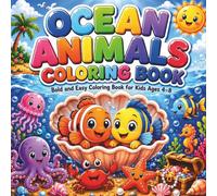 Ocean Animals Coloring Book for Adults and Kids: 50+ Cute and Awesome Sea Life Designs | Bold and Easy Coloring Pages for Relaxation, Stress Relief, Mindfulness and Creative Fun
