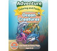Ocean Animals Coloring Book for Kids: 25 Realistic Pages with Fun Facts | Adventure Coloring and Facts: Educational Sea Creature Coloring Pages for ... Octopus & More | Under the Sea Activity Bo