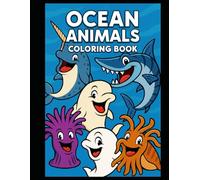 Ocean Animals Coloring Book for Kids: 30 Cute Sea Creatures to Color for Children Ages 3-10 | Dolphins, Turtles, Sharks & More | Bold & Easy Pages
