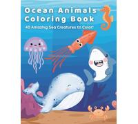 Ocean Animals Coloring Book for Kids: 40 Big & Bold Sea Creatures Coloring Pages - Fun Underwater Designs for Boys and Girls Ages 3-8 (The Magic World Coloring Collection)
