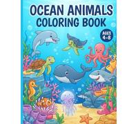 Ocean Animals Coloring Book for Kids: A Fun Underwater Adventure for Boys and Girls Ages 4-8: Large Print Marine Life Illustrations with Cute Sea ... Preschoolers, Perfect Gift for Ocean Lovers