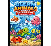 Ocean Animals Coloring Book for Kids Ages 2-6: Easy and Fun Sea Creature Coloring Pages for Toddlers & Preschoolers