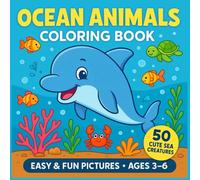 Ocean Animals Coloring Book for Kids Ages 3-6: Easy and Fun Pictures of Dolphins, Whales, fish, Crabs, and More Cute & Simple Designs for Toddlers and ... (Cute & Fun Coloring For Little Hands)