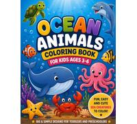 Ocean Animals Coloring Book for Kids Ages 3-6: Fun and Easy Sea Creature Coloring Pages for Toddlers and Preschoolers | Cute Fish, Dolphins, Sea ... and More | Educational Coloring Activity Book