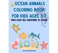 Ocean Animals Coloring Book For Kids Ages 3-7: Fun & Easy Sea Creatures to Color for Toddlers and Preschoolers