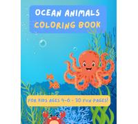 Ocean Animals Coloring Book for Kids Ages 4-6: 30 Cute Ocean Animal Scenes with Fun Facts for Boys and Girls