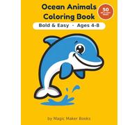 Ocean Animals Coloring Book for Kids Ages 4-8: 50 Bold and Easy Sea Creatures to Color | Big Simple Pictures for Toddlers, Preschool, Boys and Girls | ... Sharks, Sea Turtles and More | Great Gift