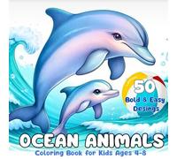 Ocean Animals Coloring Book for Kids Ages 4-8: 50 Fun Sea Creatures to Color Including Sharks, Whales, Turtles, Octopus, and Dolphins: Fun and easy ... sharks, dolphins, turtles, whales and more