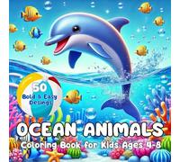 Ocean Animals Coloring Book for Kids Ages 4-8 : 50 Pages Bold & Easy Design to Color: Fun and Easy Sea Creatures Coloring Pages for Toddlers and Kids ... for Boys and Girls (Dutzy Land Collection)