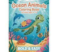 Ocean Animals Coloring Book for Kids Ages 4-8: Cute and Easy Bold-Line Designs Featuring Underwater Sea Creatures and Marine Life for Boys and Girls