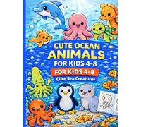 Ocean Animals Coloring Book for Kids Ages 4-8 | Cute Sea Creatures: Fun and Easy Sea Creatures Coloring Pages with Dolphins, Sharks, Turtles, Octopus, Fish and More