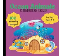 Ocean Animals Coloring Book for Kids Ages 4-8 | Fun and Educational Sea Life Creatures to Color for Boys and Girls