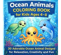 Ocean Animals Coloring Book for Kids Ages 4-8 Fun & Easy Cute Sea Creatures with Bold Lines | Underwater Adventure for Kids: 30 Adorable Ocean Animal ... and Fun (Cute Animals Coloring Series)