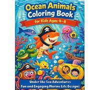 Ocean Animals Coloring Book For Kids Ages 4-8: Under the Sea Adventures - Fun and Engaging Marine Life Designs (Little Explorers Coloring Series)