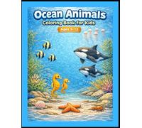 Ocean Animals Coloring Book for Kids: Ages 5-12 (Young Explorers)