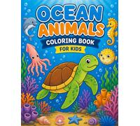 Ocean Animals Coloring Book for Kids: An Underwater Fun Coloring Adventure with Sea Animals and Marine Life