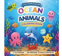 Ocean Animals Coloring Book for Kids: Easy Designs for Relaxation with Sea Life Cute Animal Coloring Pages for Children Ages 3+ | 32 Fun Ocean Animal ... Coloring Book (Little Coloring Adventures)