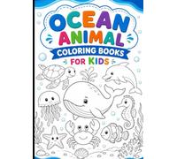 Ocean Animals Coloring Book for Kids: Fun and Easy Sea Creature Coloring Pages for Boys & Girls Ages 3-8 | Cute Dolphins, Sea Turtles, Sharks, Whales, Octopuses, and More