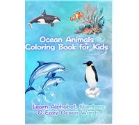 Ocean Animals Coloring Book for Kids: Learn Alphabet, Numbers & Easy Ocean Words (Happy Learning Coloring Series)