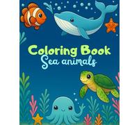 Ocean Animals Coloring Book for Kids: Simple and Fun Drawings with Color Examples: Includes whales, fish, octopuses, crabs, turtles, and more easy drawings for kids