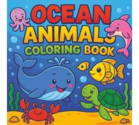 Ocean Animals Coloring Book for Toddlers: Fun & Easy Sea Creatures to Color for Kids Ages 3-5 | Bold Outlines, Big Shapes, Educational and Creative Activity Book for Boys & Girls