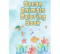 Ocean Animals Coloring Book: Fun and Easy Coloring Pages for Toddlers and Preschool Kids
