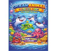 Ocean Animals Coloring Book: Fun Under the Sea Coloring Adventure for Kids Ages 3-8 | Over 50 Cute Sea Creatures to Color (Color Nest Coloring Adventures)