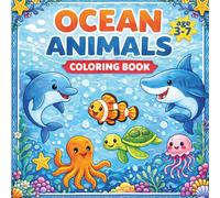 Ocean Animals Coloring Book: Learn Ocean Animal Names Through Fun Coloring - Ages 3-7 (Learn & Color: Fun Facts Series)