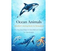 Ocean Animals Coloring Book: Mindful Geometric Designs with Real Ocean Facts for Adults and Teens