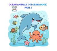 Ocean Animals Coloring Book - Part 1: Cute, Simple & Easy Ocean Animal Coloring for Little Kids (Animal Coloring Book Series)