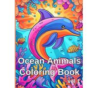 Ocean Animals Coloring Book Vol. 1: A Fun and Relaxing Coloring Adventure with Cute Sea Creatures for Kids