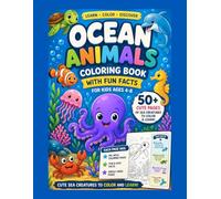 Ocean Animals Coloring Book with Fun Facts for Kids Ages 4-8: Cute Sea Creatures to Color and Learn with Big Bold Lines, Single-Sided Pages, and Easy ... & Discover Animal - Adventures - Fun Facts)