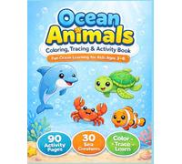 Ocean Animals Coloring, Tracing & Activity Book for Kids Ages 3-6: Trace, Color & Learn 30 Unique Sea Creatures | 3 Pages per Animal | 90 One-Sided Activity Pages for Preschoolers & Kindergarten Kids