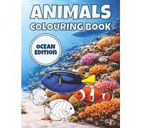 Ocean Animals Colouring Book: 50 Beautiful Underwater Scenes for Kids Ages 6-10 - Simple to Detailed Sea Life Pages to Colour